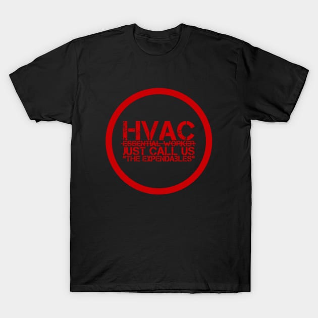 Hvac Essential Worker Expendables T-Shirt by The Hvac Gang